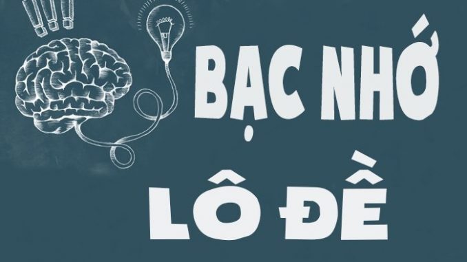 lo-de-1-1 Bạc nhớ lô đề - Phương pháp đi đến thành công