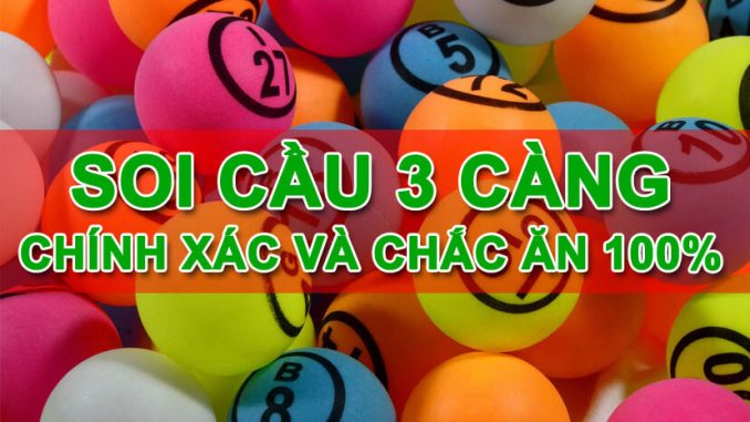 Soi cầu 3 càng như thế nào cho dễ trúng Soi cầu 3 càng như thế nào cho dễ trúng