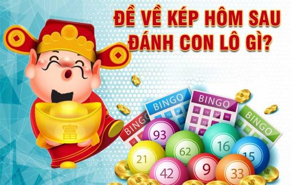 Đề về kép hôm sau đánh lô gì