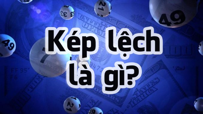 kep-lech-la-gi Kép lệch là gì. Những phương pháp đánh kép lệch
